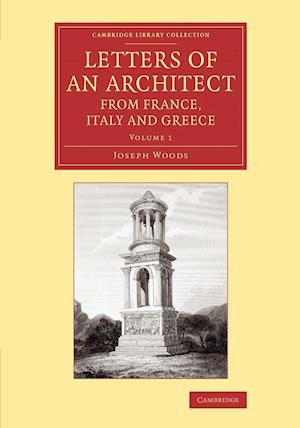 Letters of an Architect from France, Italy and Greece