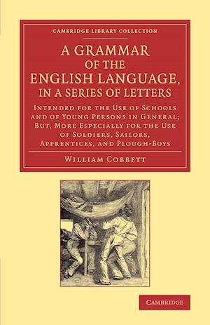 A Grammar of the English Language, in a Series of Letters