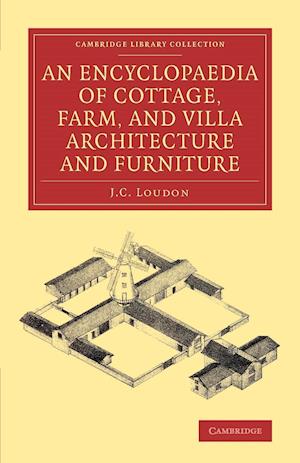 An Encyclopaedia of Cottage, Farm, and Villa Architecture and Furniture