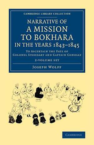 Narrative of a Mission to Bokhara, in the Years 1843–1845 2 Volume Set