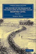 The History of the Drainage of the Great Level of the Fens, Called Bedford Level