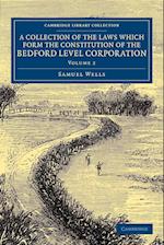 A Collection of the Laws Which Form the Constitution of the Bedford Level Corporation