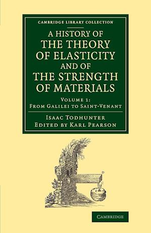 A History of the Theory of Elasticity and of the Strength of Materials