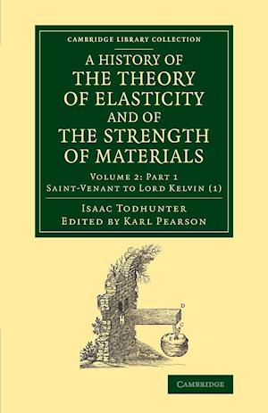 A History of the Theory of Elasticity and of the Strength of Materials