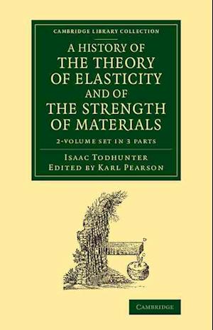 A History of the Theory of Elasticity and of the Strength of Materials 2 Volume Set