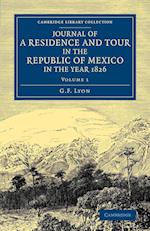 Journal of a Residence and Tour in the Republic of Mexico in the Year 1826