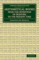 Arithmetical Books from the Invention of Printing to the Present Time