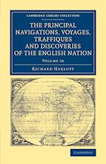 The Principal Navigations Voyages Traffiques and Discoveries of the English Nation
