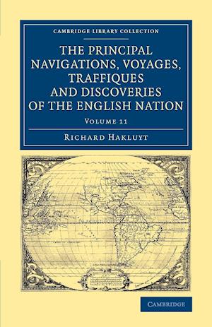 The Principal Navigations Voyages Traffiques and Discoveries of the English Nation