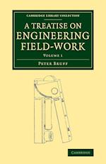 A Treatise on Engineering Field-Work