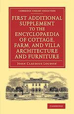 First Additional Supplement to the Encyclopaedia of Cottage, Farm, and Villa Architecture and Furniture