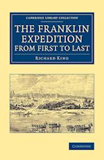 The Franklin Expedition from First to Last
