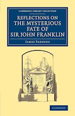 Reflections on the Mysterious Fate of Sir John Franklin