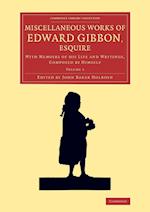 Miscellaneous Works of Edward Gibbon, Esquire