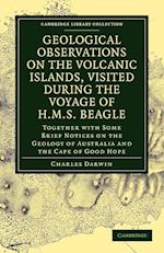 Geological Observations on the Volcanic Islands, Visited During the Voyage of HMS Beagle