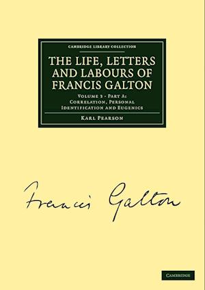 The Life, Letters and Labours of Francis Galton