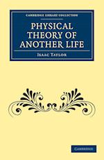 Physical Theory of Another Life