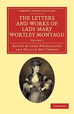 The Letters and Works of Lady Mary Wortley Montagu