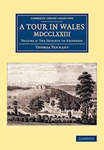 A Tour in Wales, MDCCLXXIII: Volume 2, The Journey to Snowdon