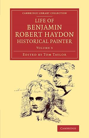 Life of Benjamin Robert Haydon, Historical Painter