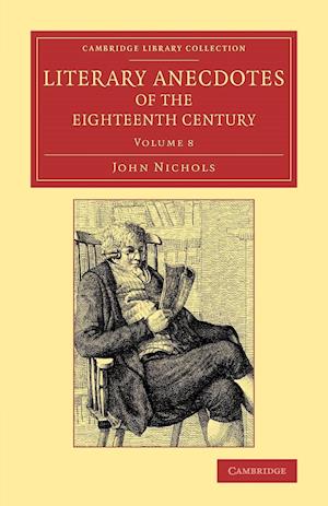 Literary Anecdotes of the Eighteenth Century