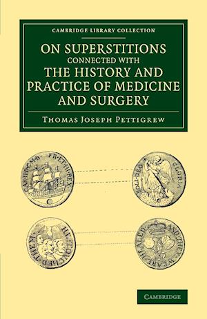 On Superstitions Connected with the History and Practice of Medicine and Surgery