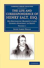 The Life and Correspondence of Henry Salt, Esq.: Volume 1