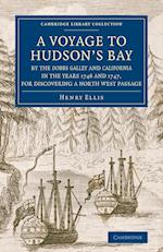 A Voyage to Hudson's-Bay by the Dobbs Galleyand Californiain the Years 1746 and 1747, for Discovering a North West Passage