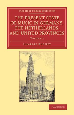 The Present State of Music in Germany, the Netherlands, and United Provinces