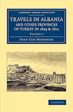 Travels in Albania and Other Provinces of Turkey in 1809 and 1810