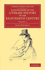 Illustrations of the Literary History of the Eighteenth Century