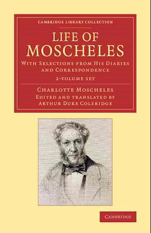 Life of Moscheles 2 Volume Set