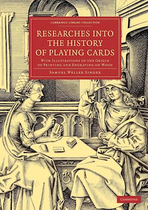 Researches into the History of Playing Cards