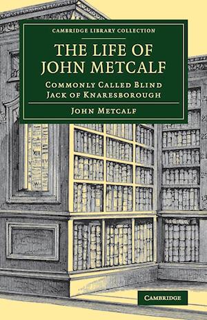 The Life of John Metcalf