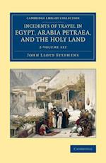 Incidents of Travel in Egypt, Arabia Petraea, and the Holy Land 2 Volume Set