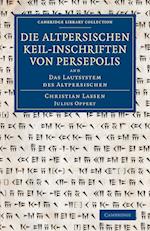 Die altpersischen Keil-inschriften von Persepolis