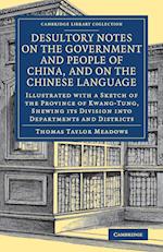 Desultory Notes on the Government and People of China, and on the Chinese Language