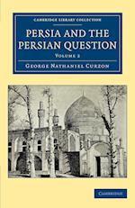 Persia and the Persian Question