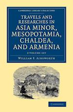 Travels and Researches in Asia Minor, Mesopotamia, Chaldea, and Armenia 2 Volume Set