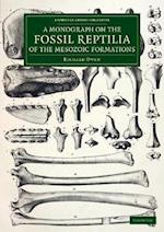 A Monograph on the Fossil Reptilia of the Mesozoic Formations