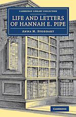 Life and Letters of Hannah E. Pipe