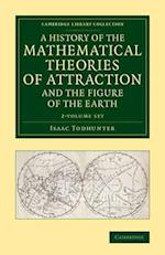 A History of the Mathematical Theories of Attraction and the Figure of the Earth - 2 Volume Set