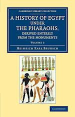 A History of Egypt under the Pharaohs, Derived Entirely from the Monuments: Volume 2