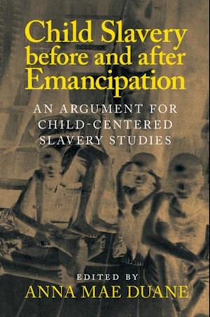 Child Slavery before and after Emancipation