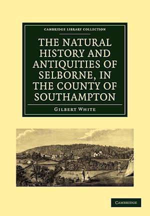 Få The Natural History And Antiquities Of Selborne, In The County Of ...