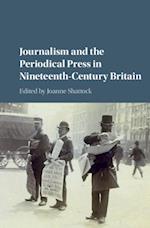 Journalism and the Periodical Press in Nineteenth-Century Britain