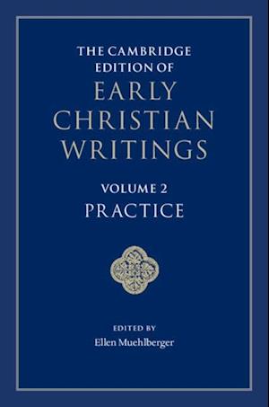 Cambridge Edition of Early Christian Writings: Volume 2, Practice