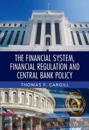 Financial System, Financial Regulation and Central Bank Policy