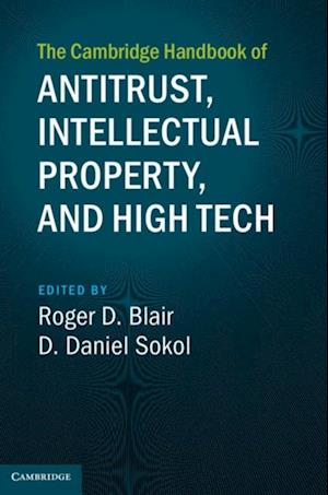 Cambridge Handbook of Antitrust, Intellectual Property, and High Tech