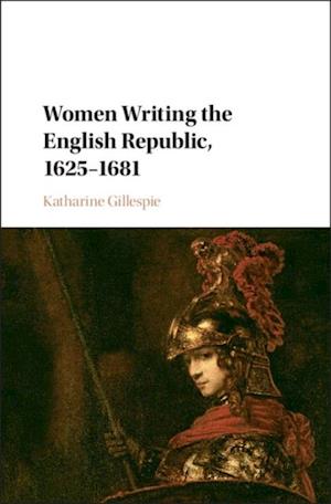 Women Writing the English Republic, 1625-1681